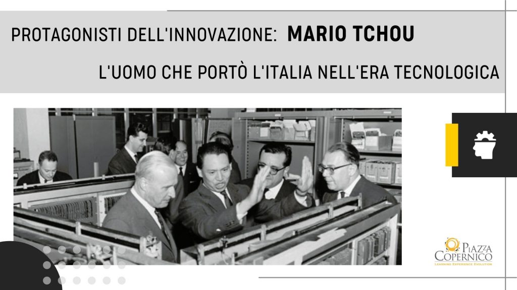 I protagonisti dell'innovazione Mario Tchou Piazza Copernico