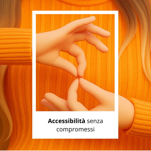 Accessibilità senza compromessi